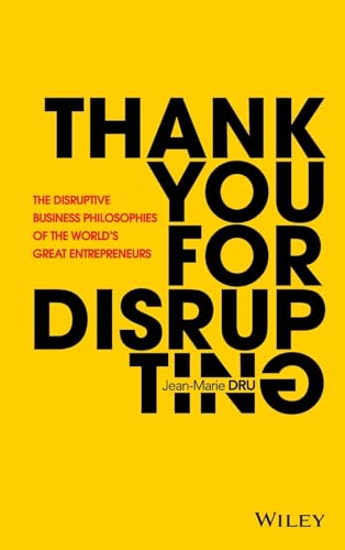 Imagen de archivo de Thank You For Disrupting: The Disruptive Business Philosophies of The World's Great Entrepreneurs a la venta por SecondSale