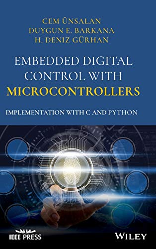 9781119576525: Embedded Digital Control with Microcontrollers: Implementation with C and Python (IEEE Press)