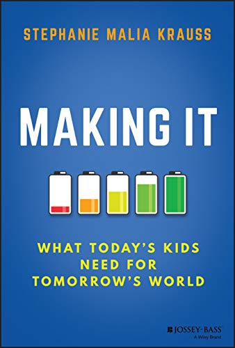 Stock image for Making It: What Today's Kids Need for Tomorrow's World for sale by SecondSale