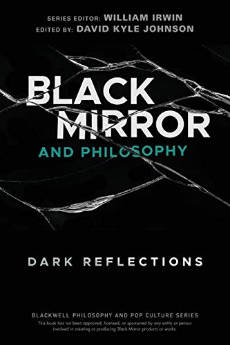 Stock image for Black Mirror and Philosophy: Dark Reflections for sale by THE SAINT BOOKSTORE