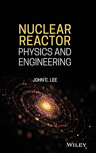 Stock image for Nuclear Reactor Physics and Engineering Wiley IEEE for sale by PBShop.store UK