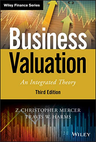 Business Valuation - Z. Christopher Mercer (author), Travis W. Harms (author), John Wiley & Sons, Ltd (publisher)