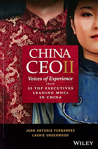 Stock image for China CEO II: Voices of Experience from 25 Top Executives Leading MNCs in China for sale by Big River Books