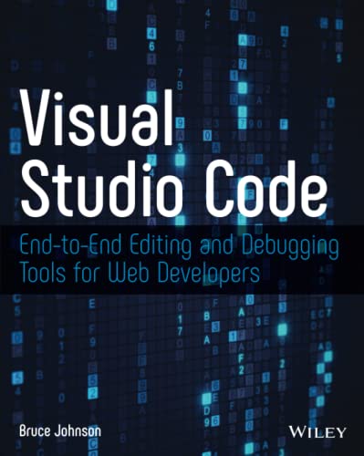 9781119588184: Visual Studio Code: End-to-End Editing and Debugging Tools for Web Developers