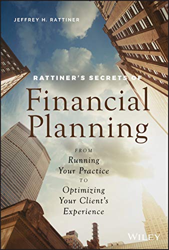 Imagen de archivo de Rattiner's Secrets of Financial Planning: From Running Your Practice to Optimizing Your Client's Experience a la venta por ThriftBooks-Dallas