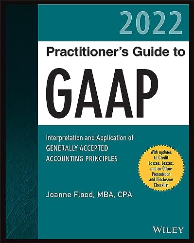 Beispielbild fr Wiley Practitioner's Guide to GAAP 2022: Interpretation and Application of Generally Accepted Accounting Principles (Wiley Regulatory Reporting) zum Verkauf von WorldofBooks