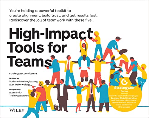 Imagen de archivo de High-Impact Tools for Teams: 5 Tools to Align Team Members, Build Trust, and Get Results Fast (The Strategyzer Series) a la venta por Big River Books