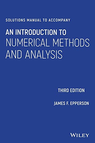 9781119604532: Solutions Manual to accompany An Introduction to Numerical Methods and Analysis