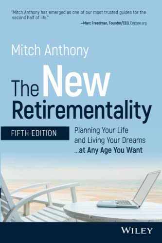 Imagen de archivo de The New Retirementality: Planning Your Life and Living Your Dreams.at Any Age You Want a la venta por HPB-Red