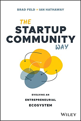 Stock image for The Startup Community Way: Evolving an Entrepreneurial Ecosystem for sale by Dream Books Co.
