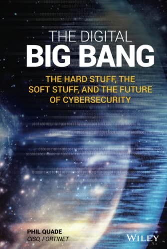 9781119617365: The Digital Big Bang: The Hard Stuff, the Soft Stuff, and the Future of Cybersecurity: The Hard Stuff, the Soft Stuff, and the Future of Cybersecurity