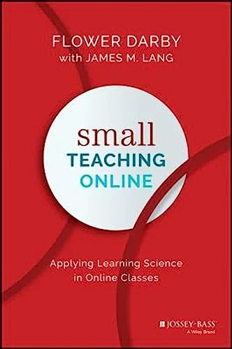 Stock image for Small Teaching Online: Applying Learning Science in Online Classes for sale by Decluttr