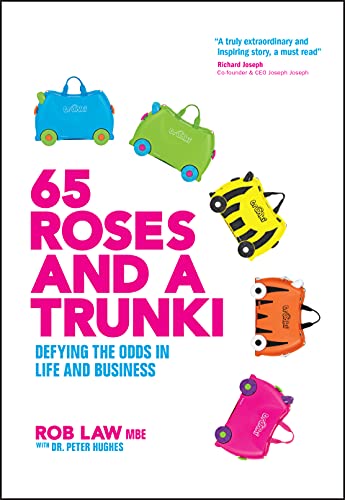 9781119628590: 65 Roses and a Trunki: Defying the Odds in Life and Business