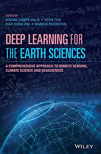 Stock image for Deep Learning for the Earth Sciences: A Comprehensive Approach to Remote Sensing, Climate Science and Geosciences for sale by Studibuch