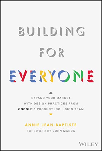 Stock image for Building for Everyone: Expand Your Market With Design Practices from Google's Product Inclusion Team for sale by Strand Book Store, ABAA