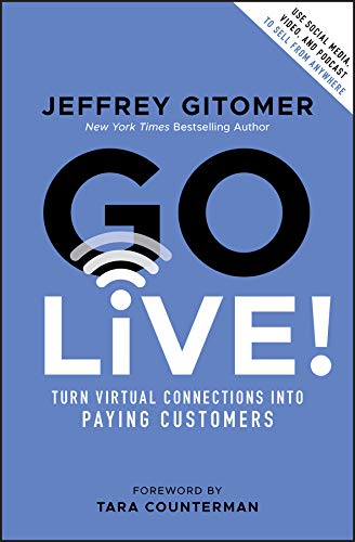 9781119647133: Go Live!: Turn Virtual Connections into Paying Customers