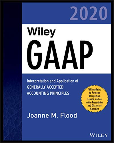 Beispielbild fr Wiley GAAP 2020 : Interpretation and Application of Generally Accepted Accounting Principles zum Verkauf von Better World Books