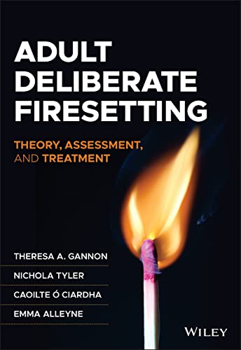 Stock image for Adult Deliberate Firesetting: Theory, Assessment, and Treatment (Forensic Clinical Psychology) for sale by Books Unplugged