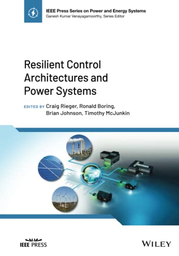 Beispielbild fr Resilient Control Architectures and Power Systems (IEEE Press Series on Power and Energy Systems) zum Verkauf von BooksRun