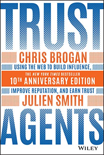 Imagen de archivo de Trust Agents : Using the Web to Build Influence, Improve Reputation, and Earn Trust a la venta por Better World Books