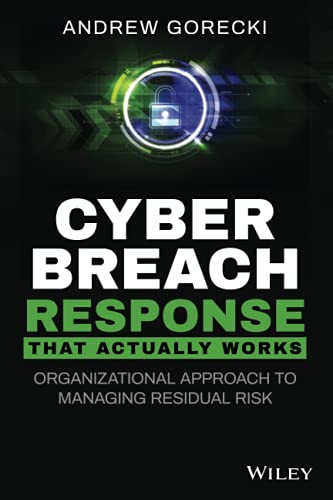 Beispielbild fr Cyber Breach Response That Actually Works: Organizational Approach to Managing Residual Risk zum Verkauf von BooksRun