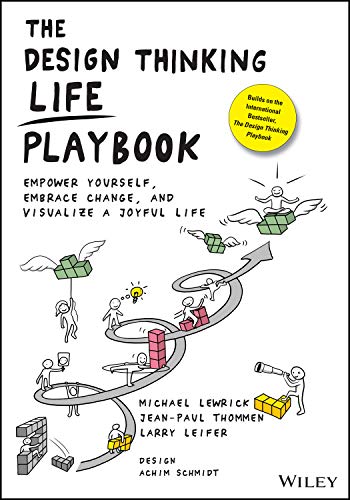 Beispielbild fr The Design Thinking Life Playbook: Empower Yourself, Embrace Change, and Visualize a Joyful Life zum Verkauf von Monster Bookshop