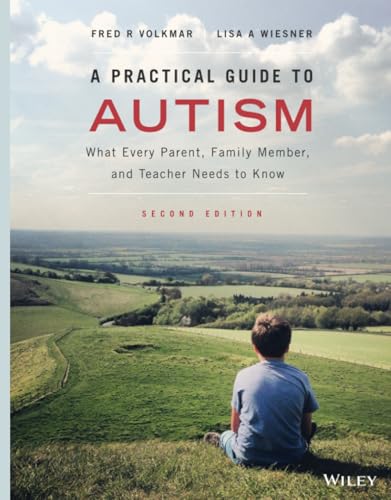 Stock image for A Practical Guide to Autism: What Every Parent, Family Member, and Teacher Needs to Know for sale by SecondSale