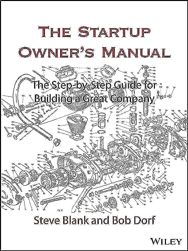 9781119690689: The Startup Owner's Manual: The Step-by-Step Guide for Building a Great Company