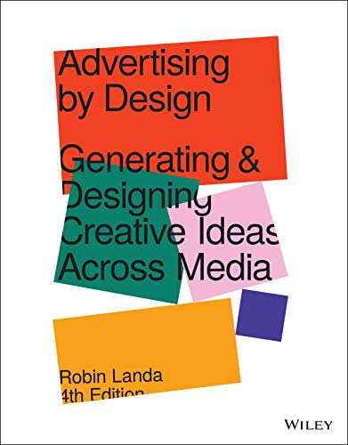 Beispielbild fr Advertising by Design: Generating and Designing Creative Ideas Across Media zum Verkauf von BooksRun