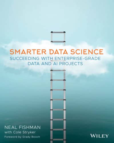 Imagen de archivo de Smarter Data Science: Succeeding with Enterprise-Grade Data and AI Projects a la venta por BookHolders