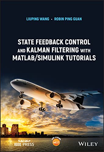 Stock image for State Feedback Control and Kalman Filtering with MATLAB/Simulink Tutorials for sale by TextbookRush