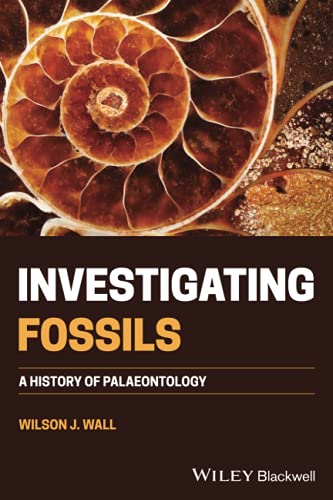 Stock image for Investigating Fossils : A History of Palaeontology for sale by Better World Books