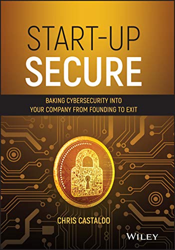 Imagen de archivo de Start-Up Secure: Baking Cybersecurity into Your Company from Founding to Exit a la venta por HPB-Red