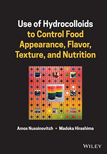 Beispielbild fr Use of Hydrocolloids to Control Food Appearance, Flavor, Texture, and Nutrition zum Verkauf von Brook Bookstore