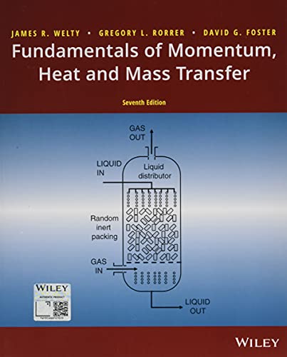 

Fundamentals of Momentum, Heat, and Mass Transfer