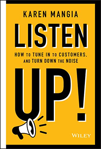 Beispielbild fr Listen Up!: How to Tune In to Customers and Turn Down the Noise zum Verkauf von Monster Bookshop