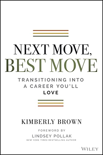 Stock image for Next Move, Best Move: Transitioning Into a Career Format: Paperback for sale by INDOO