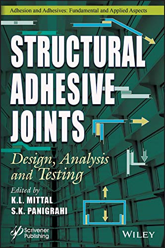 9781119736431: Structural Adhesive Joints: Design, Analysis, and Testing (Adhesion and Adhesives: Fundamental and Applied Aspects)