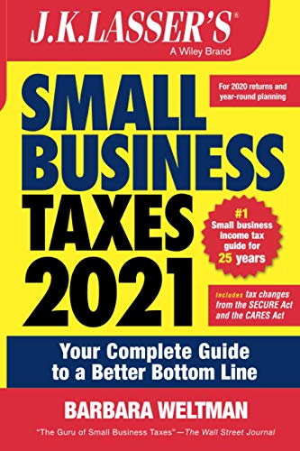 9781119740056: J.K. Lasser′s Small Business Taxes 2021: Your Complete Guide to a Better Bottom Line
