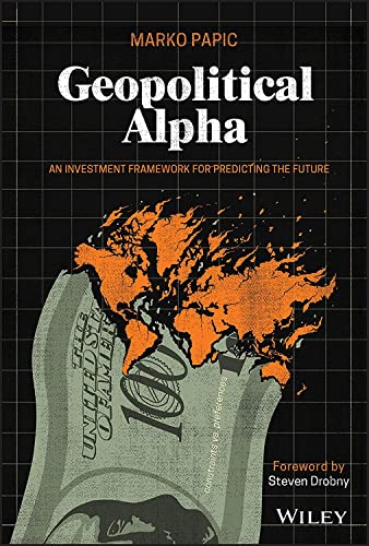 Beispielbild fr Geopolitical Alpha: An Investment Framework for Predicting the Future zum Verkauf von BooksRun