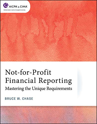 9781119744092: Not-for-Profit Financial Reporting: Mastering the Unique Requirements