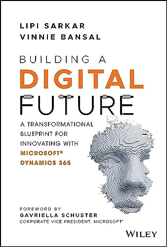 Stock image for Building a Digital Future: A Transformational Blueprint for Innovating with Microsoft Dynamics 365 for sale by Zoom Books Company