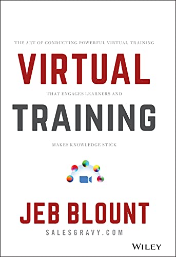 Beispielbild fr Virtual Training: The Art of Conducting Powerful Virtual Training that Engages Learners and Makes Knowledge Stick (Jeb Blount) zum Verkauf von SecondSale