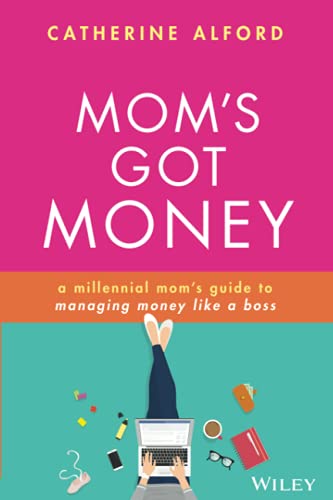 Imagen de archivo de Mom's Got Money: A Millennial Mom's Guide to Managing Money Like a Boss a la venta por ThriftBooks-Dallas