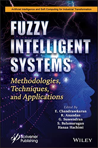 Imagen de archivo de Fuzzy Intelligent Systems: Methodologies, Techniques, and Applications (Artificial Intelligence and Soft Computing for Industrial Transformation) a la venta por HPB-Red