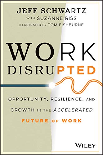 Beispielbild fr Work Disrupted: Opportunity, Resilience, and Growth in the Accelerated Future of Work zum Verkauf von BooksRun