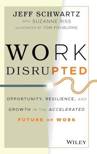 Stock image for Work Disrupted: Opportunity, Resilience, and Growth in the Accelerated Future of Work for sale by HPB-Red