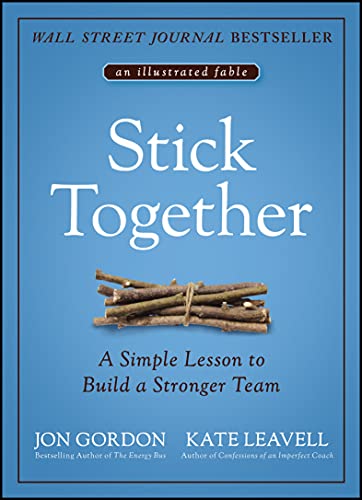 Beispielbild fr Stick Together : A Simple Lesson to Build a Stronger Team zum Verkauf von Better World Books