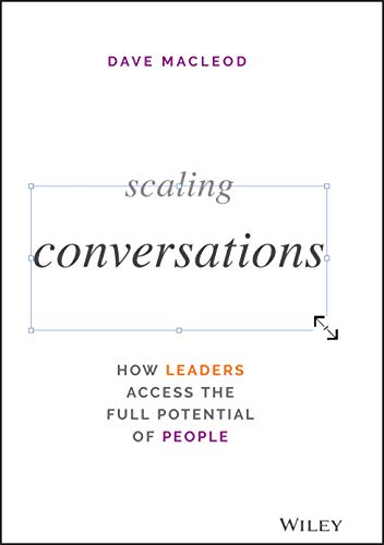 Imagen de archivo de Scaling Conversations: How Leaders Access the Full Potential of People a la venta por SecondSale