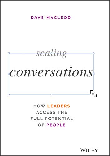 Stock image for Scaling Conversations: How Leaders Access the Full Potential of People for sale by SecondSale